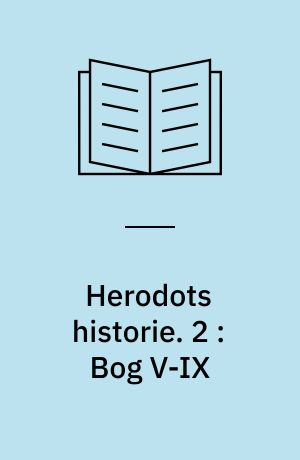 Herodots historie. 2 : Bog V-IX