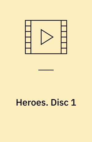 Heroes. Disc 1