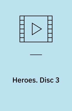 Heroes. Disc 3 (Stor skrift)