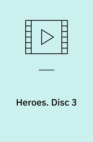 Heroes. Disc 3
