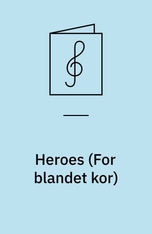 Heroes : SATB piano