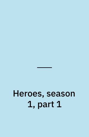 Heroes, season 1, part 1