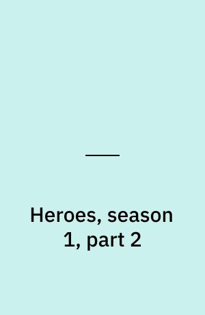 Heroes, season 1, part 2