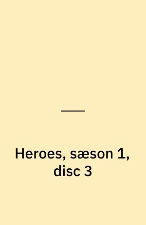 Heroes, sæson 1, disc 3