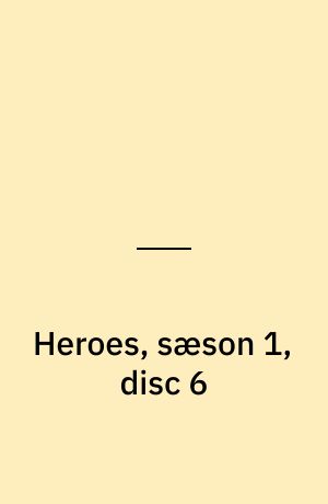 Heroes, sæson 1, disc 6