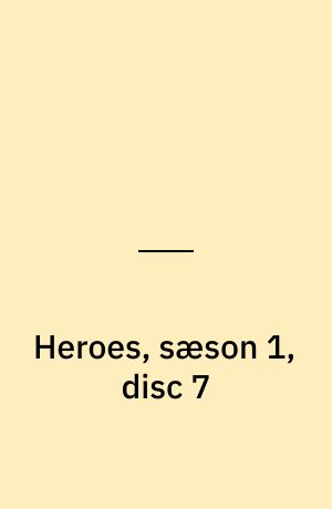 Heroes, sæson 1, disc 7