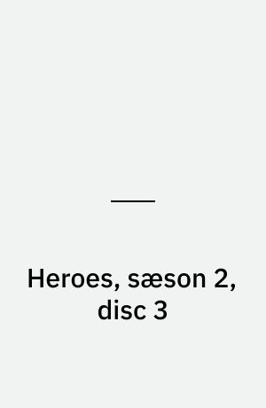 Heroes, sæson 2, disc 3