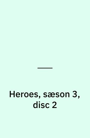 Heroes, sæson 3, disc 2