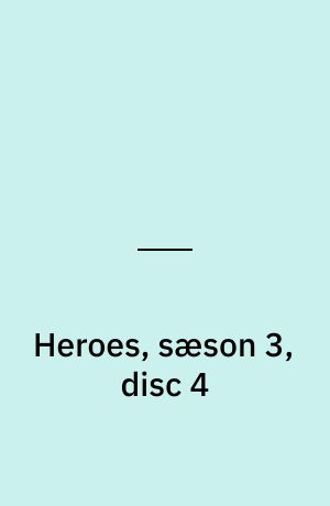 Heroes, sæson 3, disc 4