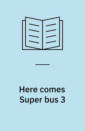 Here comes Super bus 3 : pupil's book