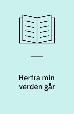 Herfra min verden går : en arkitektonisk arbejdstekst om grundlæggelser