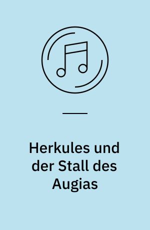 Herkules und der Stall des Augias : Eine Kurzfassung der Komödie