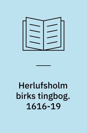 Herlufsholm birks tingbog. 1616-19