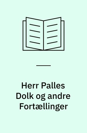 Herr Palles Dolk og andre Fortællinger