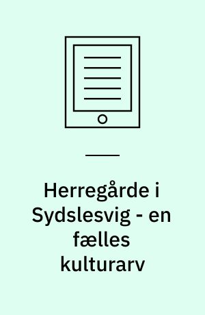Herregårde i Sydslesvig - en fælles kulturarv