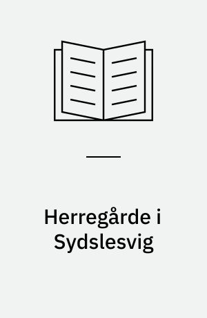 Herregårde i Sydslesvig : en fælles kulturarv