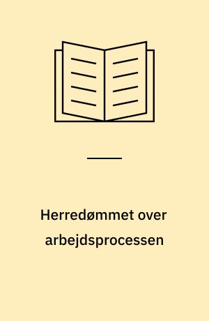 Herredømmet over arbejdsprocessen : antologi