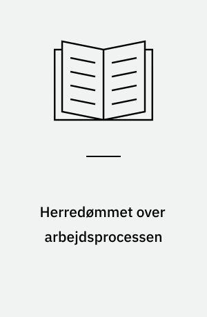 Herredømmet over arbejdsprocessen : antologi