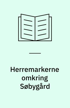 Herremarkerne omkring Søbygård