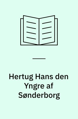 Hertug Hans den Yngre af Sønderborg : 1545 - 25. marts - 1945