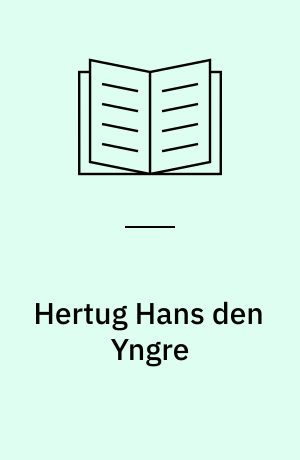 Hertug Hans den Yngre : en biografi : katalog over mønter og fortegnelse over møntfund