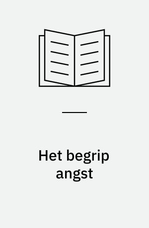 Het begrip angst : een eenvoudige psychologische overweging, die verwijst naar het dogmatische probleem van de erfzonde