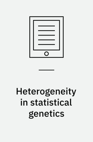 Heterogeneity in statistical genetics : how to assess, address, and account for mixtures in association studies