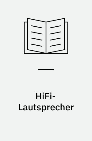 HiFi-Lautsprecher : Grundlagen der elektrodynamischen Lautsprecher in unendlicher Schallwand und im Gehäuse