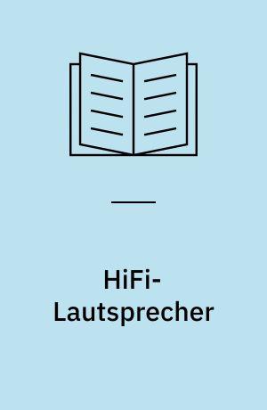 HiFi-Lautsprecher : Grundlagen der elektrodynamischen Lautsprecher in unendlicher Schallwand und im Gehäuse