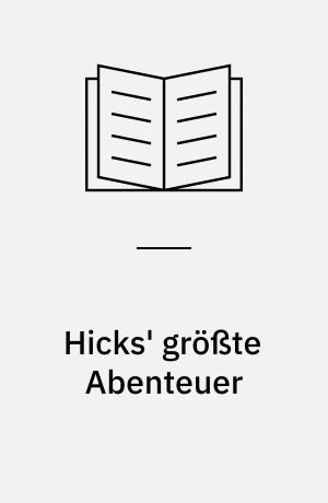 Hicks' größte Abenteuer