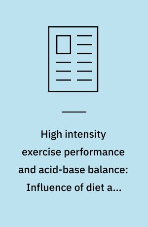 High intensity exercise performance and acid-base balance: Influence of diet and induced metabolic alkalosis