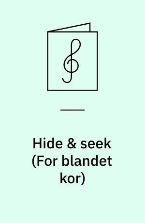 Hide & seek : SATB a cappella