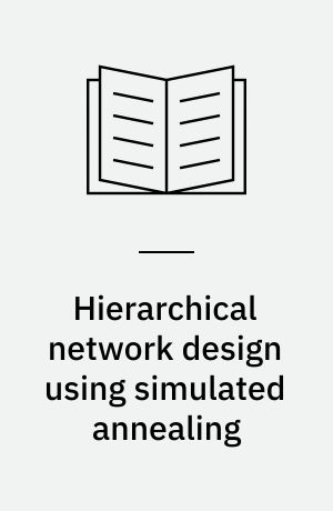 Hierarchical network design using simulated annealing