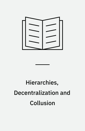 Hierarchies, Decentralization and Collusion