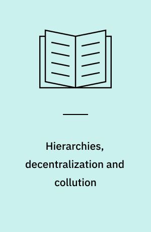 Hierarchies, decentralization and collution