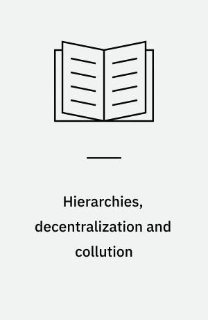 Hierarchies, decentralization and collution