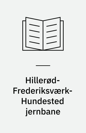 Hillerød-Frederiksværk-Hundested jernbane : 3. del: Rullende materiel, materieltegninger, sporplaner, Det danske Stålvalseværk A/S