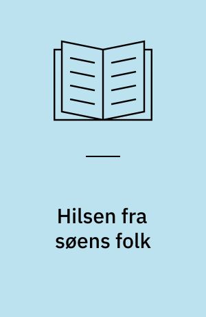 Hilsen fra søens folk : festskrift til Anders Monrad Møller, 2. maj 2002
