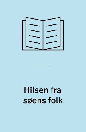 Hilsen fra søens folk : festskrift til Anders Monrad Møller, 2. maj 2002