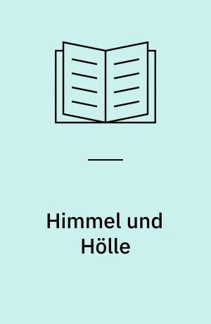 Himmel und Hölle : Roman nach der wahren Geschichte der Dr. Konstanze Kuchenmeister