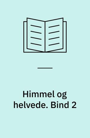 Himmel og helvede. Bind 2