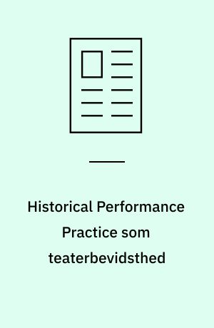 Historical Performance Practice som teaterbevidsthed