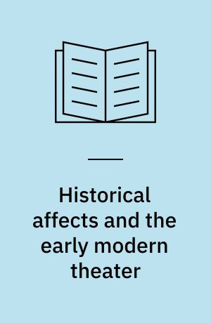 Historical affects and the early modern theater