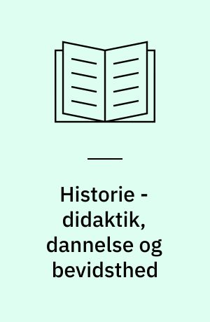 Historie - didaktik, dannelse og bevidsthed
