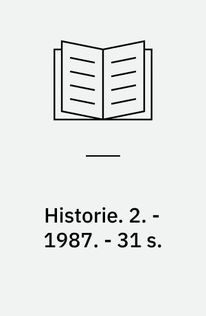 Historie : arbejdshæfte. 2. - 1987. - 31 s. : ill.