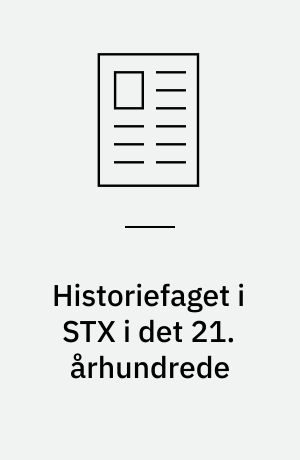 Historiefaget i STX i det 21. århundrede