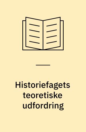 Historiefagets teoretiske udfordring