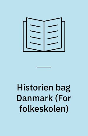 Historien bag Danmark : dansk, historie