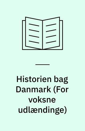 Historien bag Danmark : danskuddannelse \for voksne udlændinge\