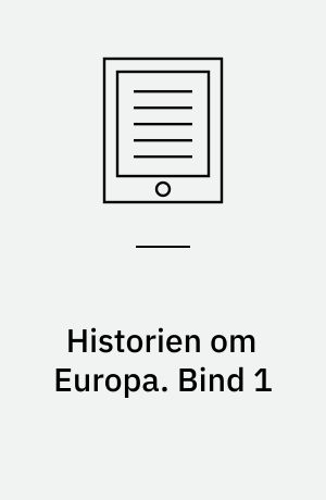 Historien om Europa. Bind 1